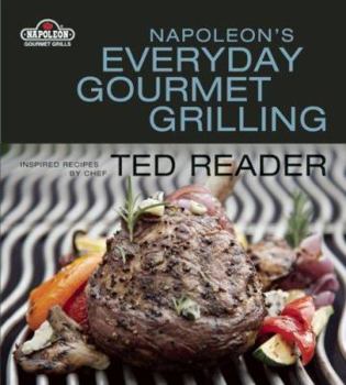 Hardcover Napoleon's Everyday Gourmet Grilling Book