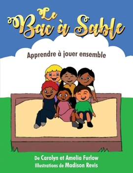 Paperback Le Bac ? Sable: Apprendre ? jouer ensemble [French] Book
