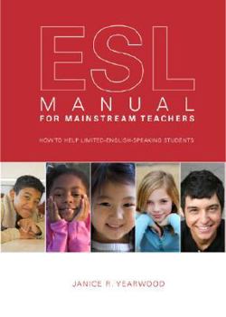 ESL Manual for Mainstream Teachers: How to Help Limited-English-Speaking Students