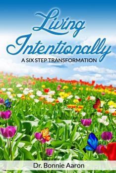 Paperback Living Intentionally: A Six-step Transformation Book