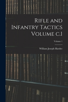Paperback Rifle and Infantry Tactics Volume c.1; Volume 1 Book