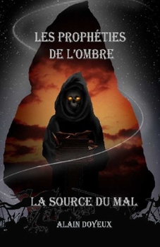 Paperback Les Prophéties de l'Ombre: La Source du Mal [French] Book