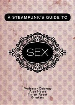 Paperback A Steampunk's Guide to Sex Book