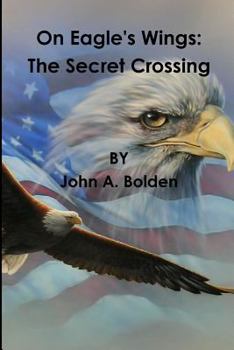 Paperback On Eagle's Wings: The Secret Crossing Book
