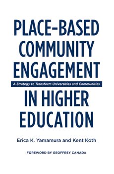Hardcover Place-Based Community Engagement in Higher Education: A Strategy to Transform Universities and Communities Book