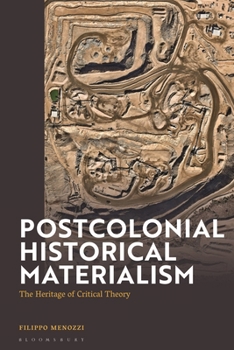 Hardcover Postcolonial Historical Materialism: The Heritage of Critical Theory Book