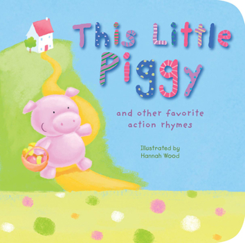 Board book This Little Piggy: And Other Favorite Action Rhymes Book