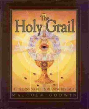 Hardcover The Holy Grail: Its origins, secrets & meaning revealed Book
