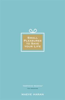 Paperback Small Pleasures to Save Your Life. Maeve Haran Book