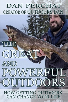 Paperback The Great and Powerful Outdoors: How getting outdoors can change your life Book