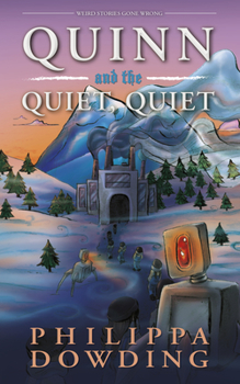 Paperback Quinn and the Quiet, Quiet: Weird Stories Gone Wrong Book