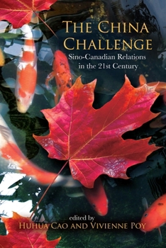 Paperback The China Challenge: Sino-Canadian Relations in the 21st Century Book