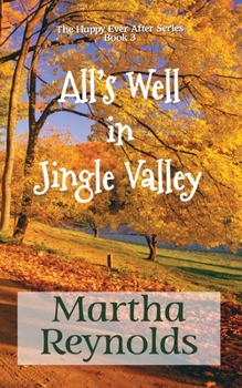 All's Well in Jingle Valley (The Happy Ever After Series)