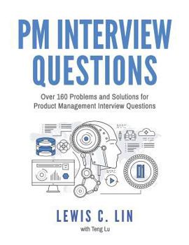 Paperback PM Interview Questions: Over 160 Problems and Solutions for Product Management Interview Questions Book