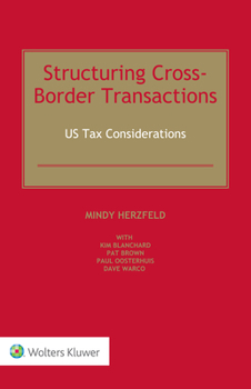 Hardcover Structuring Cross-Border Transactions: US Tax Considerations Book