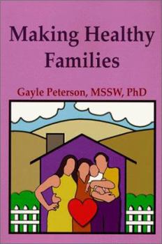Paperback Making Healthy Families: A Guide for Parents, Spouses and Stepparents Book