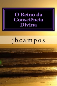 Paperback O Reino da Consciência Divina: O templo da fé é o coração [Portuguese] Book