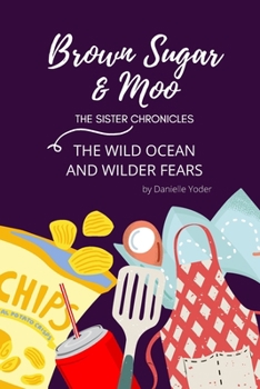 Paperback Brown Sugar and Moo; The Sister Chronicles: The Wild Ocean and Wilder Fears Book