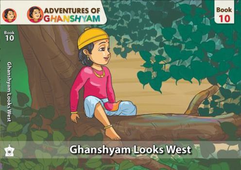 Adventure of Ghanshyam Part 10 : Ghanshyam Looks West