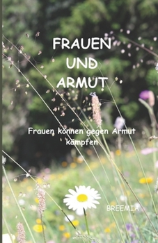 FRAUEN UND ARMUT: Frauen können gegen Armut kämpfen (German Edition)