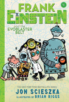 Hardcover Frank Einstein and the Evoblaster Belt (Frank Einstein Series #4): Book Four Book