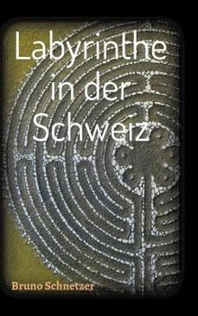 Hardcover Labyrinthe in der Schweiz [German] Book