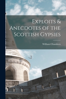 Exploits and Anecdotes of the Scottish Gypsies