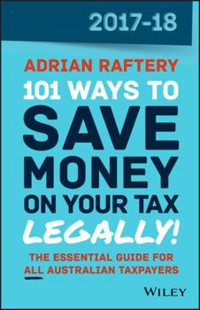 Paperback 101 Ways to Save Money on Your Tax - Legally! 2017-2018 Book