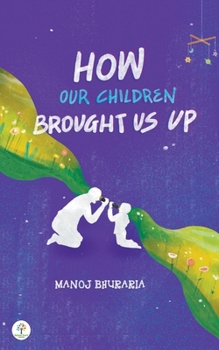 Paperback How Our Children Brought Us Up Book