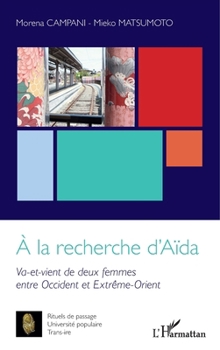 A la recherche d'Aïda: Va-et-vient de deux femmes entre Occident et Extrême-Orient (Rituels de Passage) (French Edition)