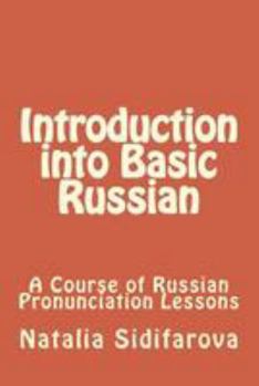 Paperback Introduction into Basic Russian: A Course of Russian Pronunciation Lessons Book