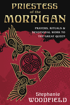 Paperback Priestess of the Morrigan: Prayers, Rituals & Devotional Work to the Great Queen Book