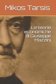 Paperback Le teorie economiche di Giuseppe Mazzini [Italian] Book