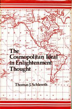 Hardcover The Cosmopolitan Ideal in Enlightenment Thought, Its Form and Function in the Ideas of Franklin, Hume, and Voltaire, 1694-1790 Book
