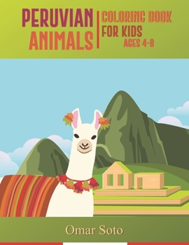 Paperback Peruvian Animals Coloring Book For Kids Ages 4-8 Book