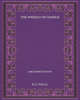 Paperback The Wheels Of Chance - Large Print Edition Book