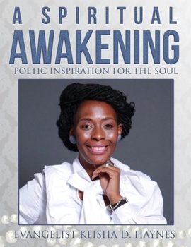 Paperback A Spiritual Awakening: Poetic Inspiration for The Soul Book