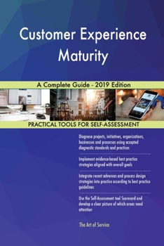 Paperback Customer Experience Maturity A Complete Guide - 2019 Edition Book