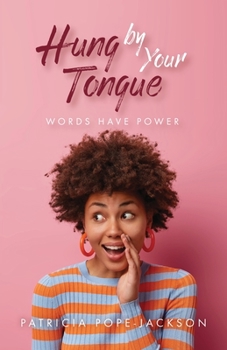 Paperback Hung by Your Tongue: Words Have Power Book