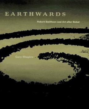 Hardcover Earthwards: Robert Smithson and Art After Babel Book
