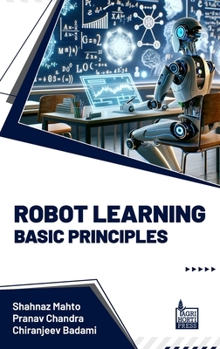 Hardcover Robot Learning: Basic Principles Book