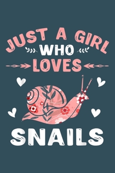 Just a girl who loves snails: Snail Notebook College Blank Lined 6 x 9 inch 110 pages -Notebook for Snail Lovers Journal for Writing- Snail Notebook ... for Snail Lovers (Snail Journal Notebook)