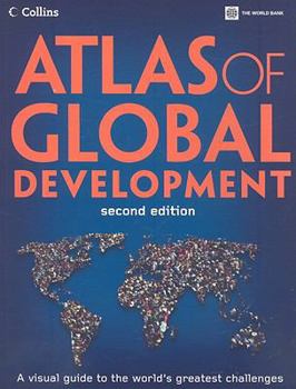 Paperback Atlas of Global Development: A Visual Guide to the World's Greatest Challenges Book