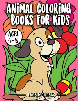 Paperback Animal Coloring Books for Kids Ages 4-8: Coloring Activity Books for Kids & Toddlers - Improve Focus and Concentration Skills Book