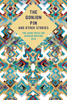 Paperback The Caine Prize for African Writing: The Gonjon Pin and Other Stories Book