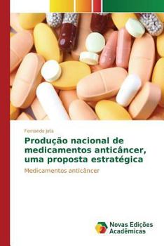 Paperback Produção nacional de medicamentos anticâncer, uma proposta estratégica [Portuguese] Book