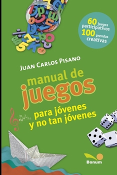 Paperback Manual de Juegos Para Jovenes Y No Tan Jovenes: juegos y creatividad [Spanish] Book