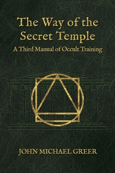 The Way of the Secret Temple: A Third Manual of Occult Training