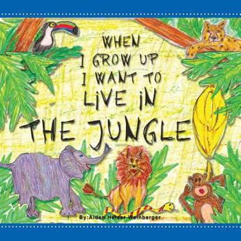 Paperback When I Grow Up I Want to Live in the Jungle Book