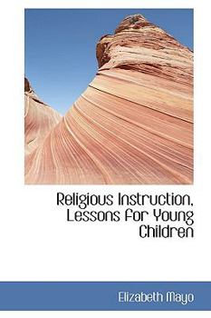 Paperback Religious Instruction, Lessons for Young Children Book